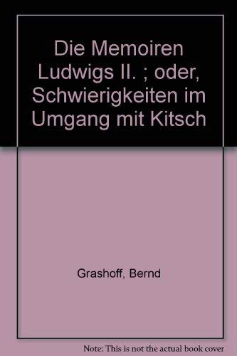 Die Memoiren Ludwigs II. oder Schwierigkeiten im Umgang mit Kitsch Books