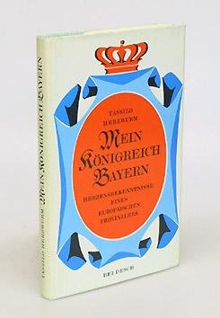 Mein Königreich Bayern. Herzensbekenntnisse eines book