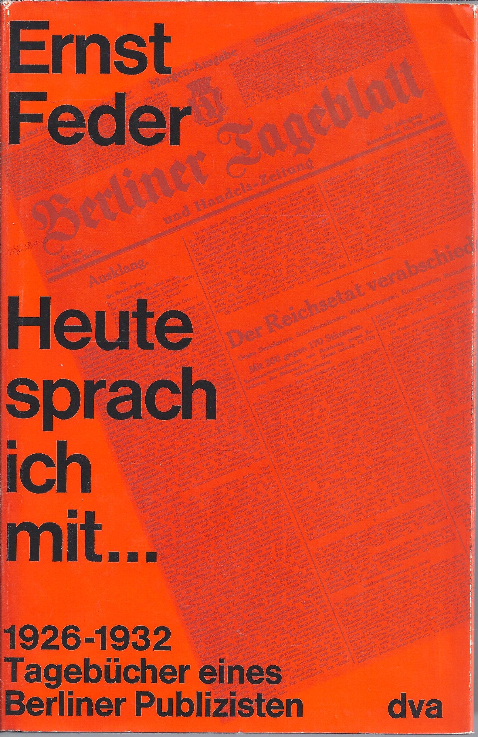 Heute sprach ich mit. Tagebücher eines Berliner Publizisten 1926-1932 book