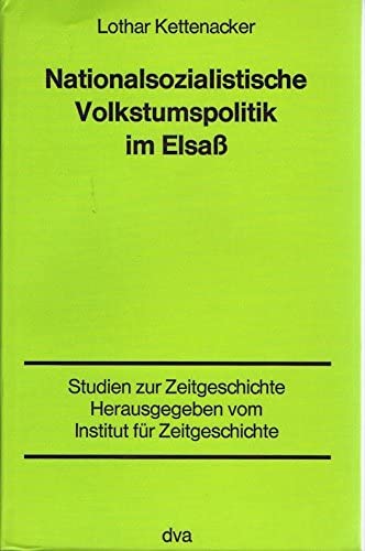 Nationalsozialistische Volkstumspolitik im Elsass (Studien zur Zeitgeschichte) (German Edition) Books
