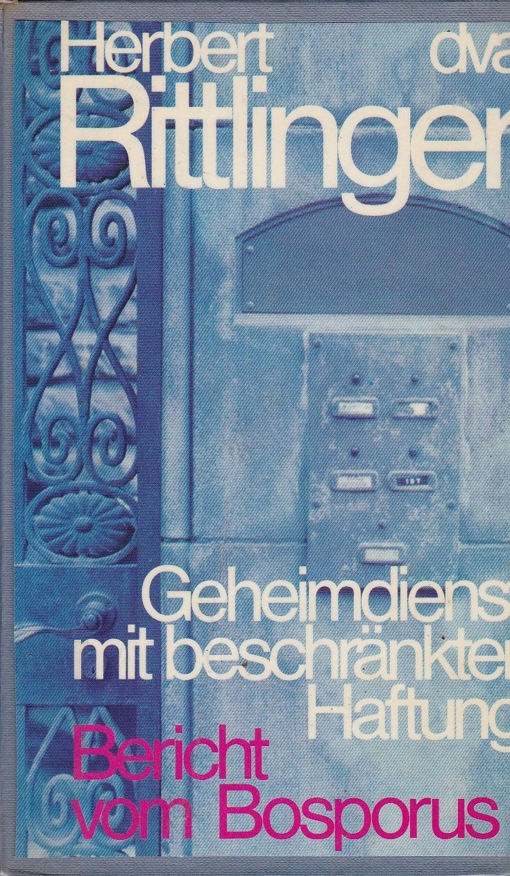 Geheimdienst mit beschränkter Haftung. Bericht vom Bosporus Politics & History