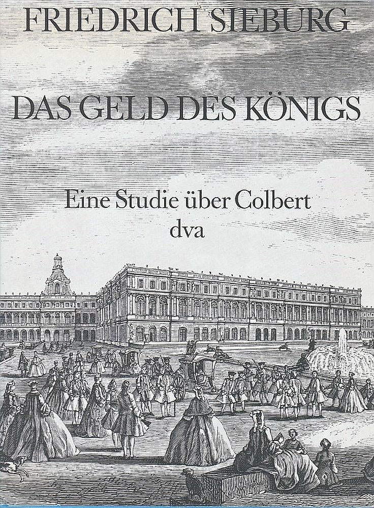 Das Geld des Königs: Eine Studie über Colbert Business, Finance & Career
