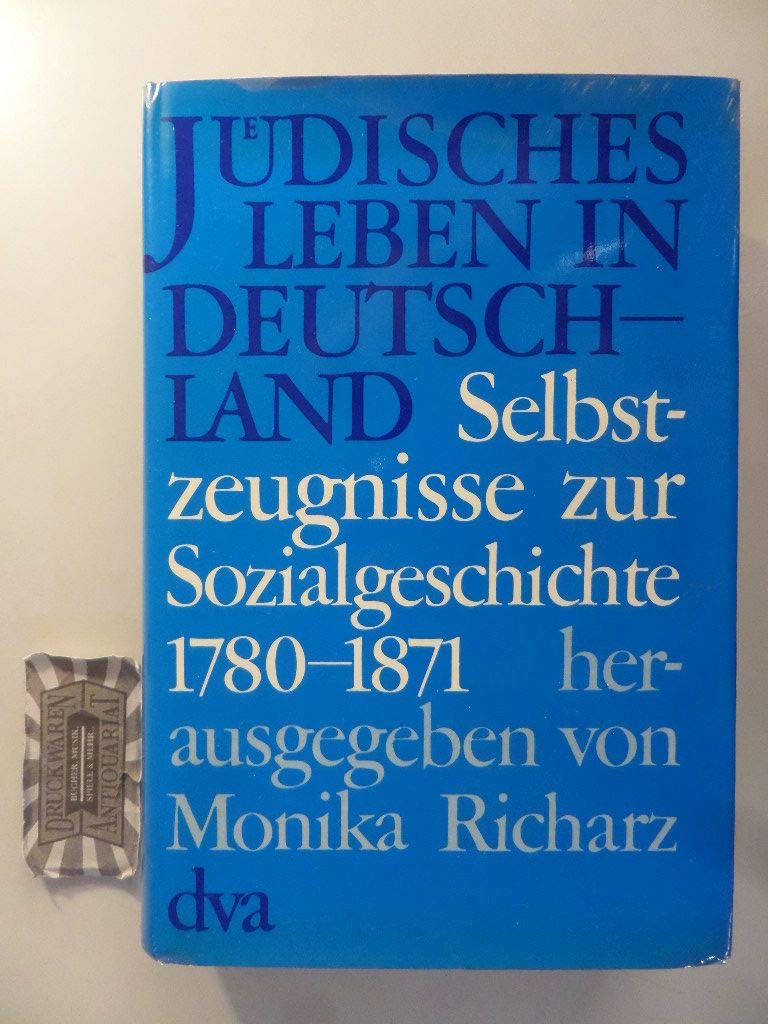Jüdisches Leben in Deutschland I. 1780 - 1871. Selbstzeugnisse zur Sozialgeschichte Books