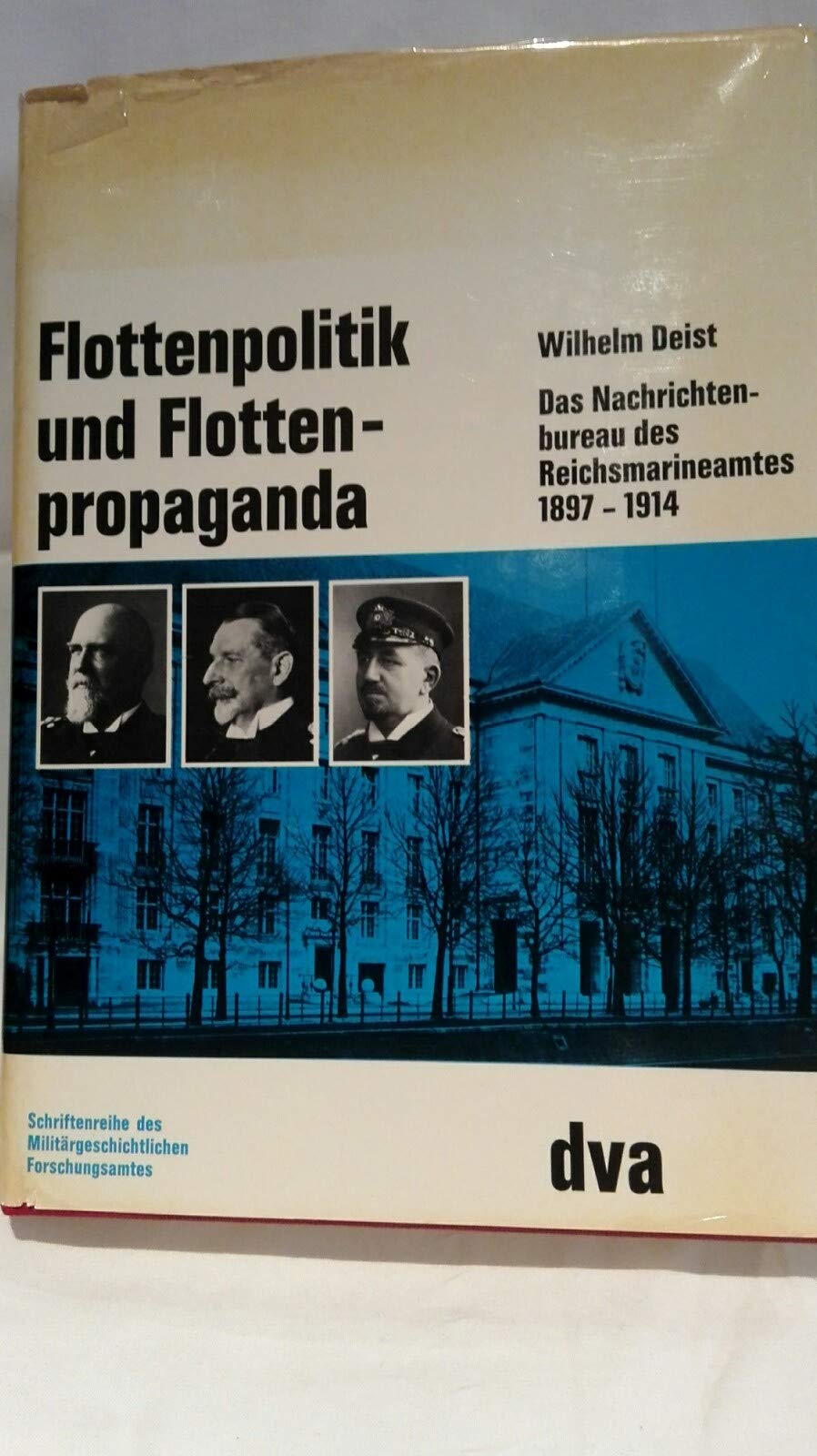 Flottenpolitik und Flottenpropaganda. Das Nachrichtenbureau des Reichsmarineamtes 1897-1914 Books