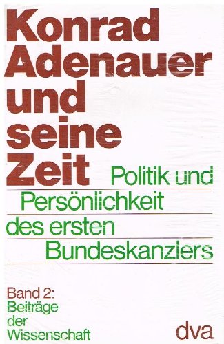 Konrad Adenauer und seine Zeit II Politics & Society