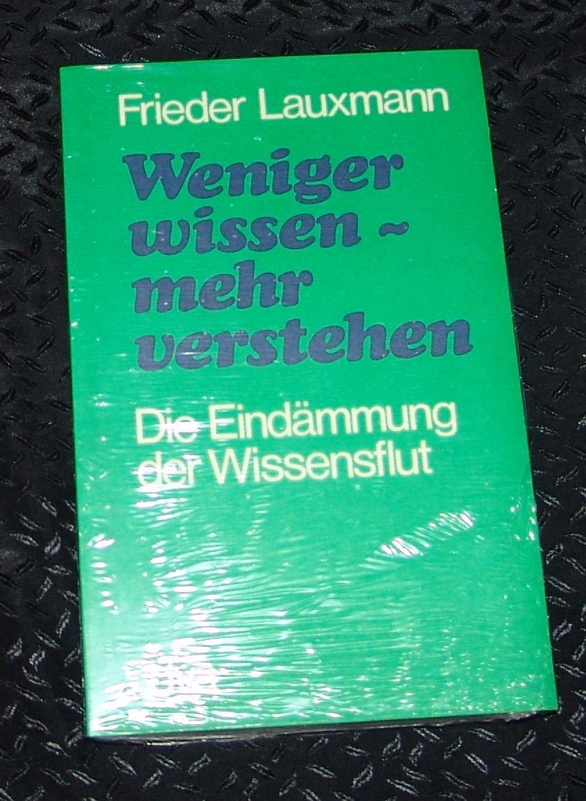 Weniger wissen, mehr verstehen. Die Eindämmung der Wissensflut Books
