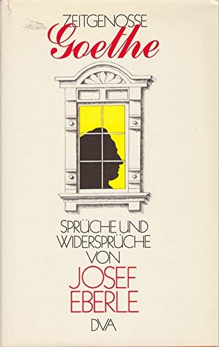 Zeitgenosse Goethe. Sprüche und Widersprüche Books