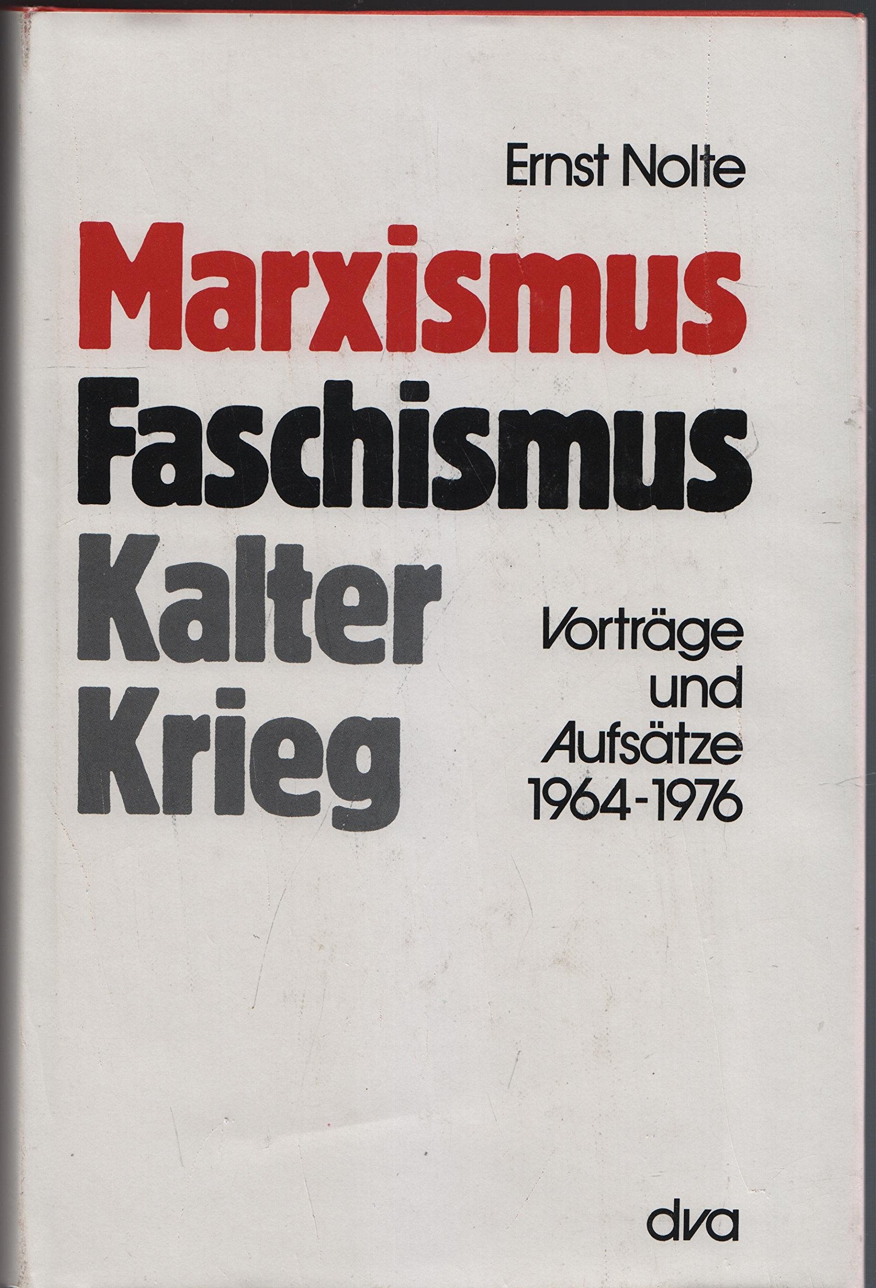 Marxismus, Faschismus, Kalter Krieg. Vorträge und Aufsätze 1964 - 1976 Politics & History