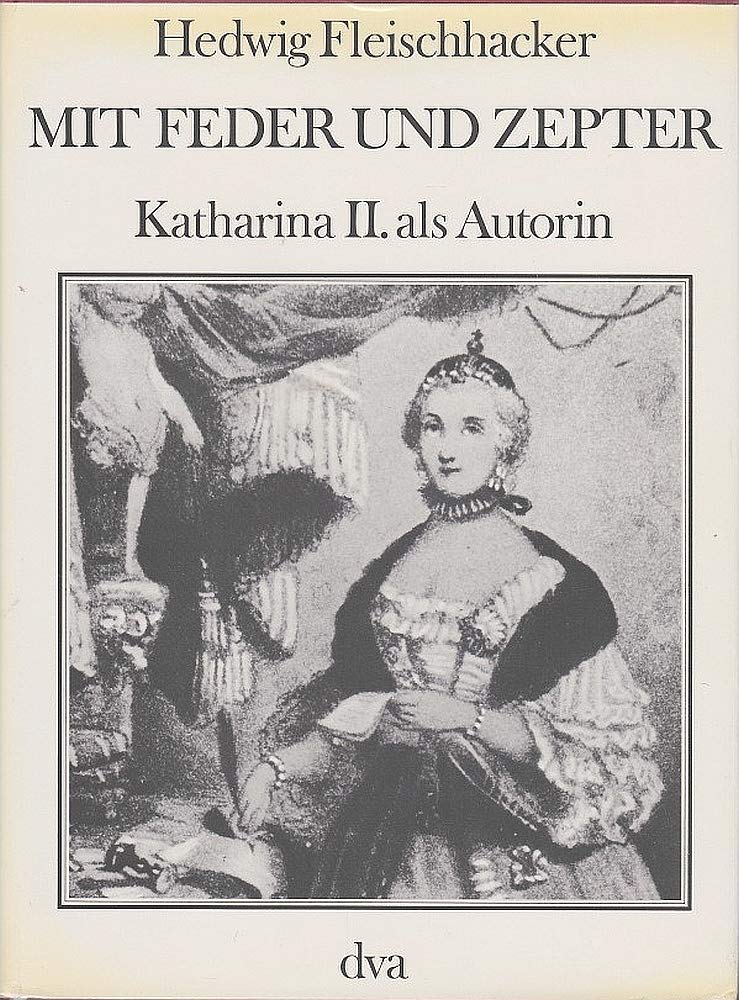 Mit Feder und Zepter. Katharina II als Autorin Books