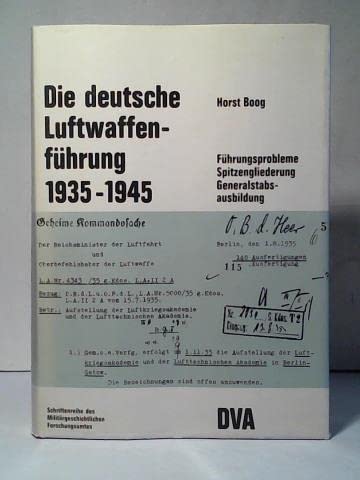 Die Deutsche Luftwaffenführung 1935 - 1945. Führungsprobleme, Spitzengliederung, Generalstabsausbildung Books