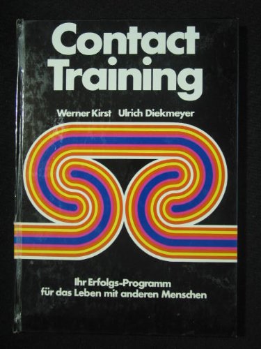 Contact Training. Ihr Erfolgs- Programm für das Leben mit anderen Menschen Books