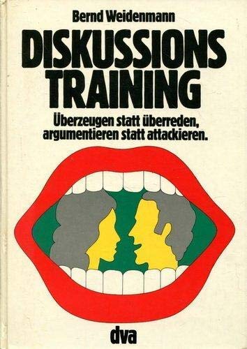 Diskussions Training. Überzeugen statt überreden, argumentieren statt attackieren Books