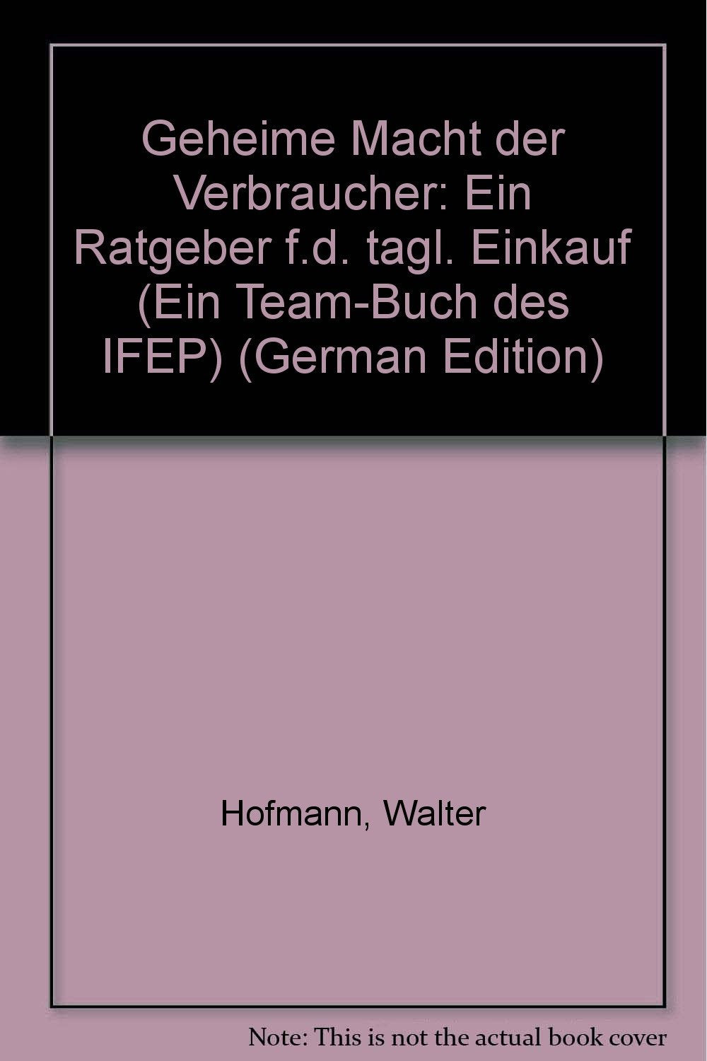 Geheime Macht der Verbraucher. Ein Ratgeber für den täglichen Einkauf Books