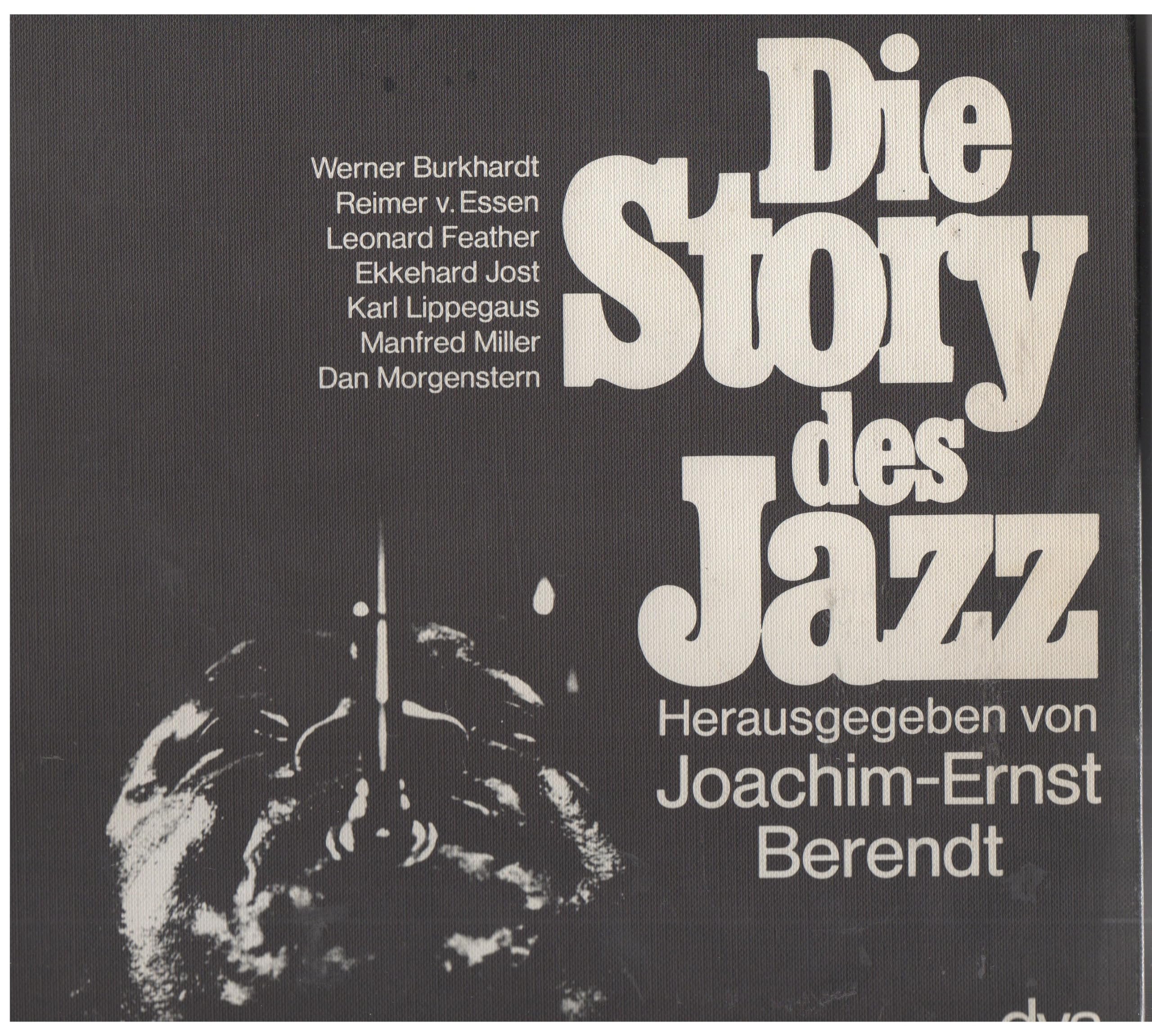 Die Story des Jazz. Vom New Orleans zum Rock Jazz Arts & Music