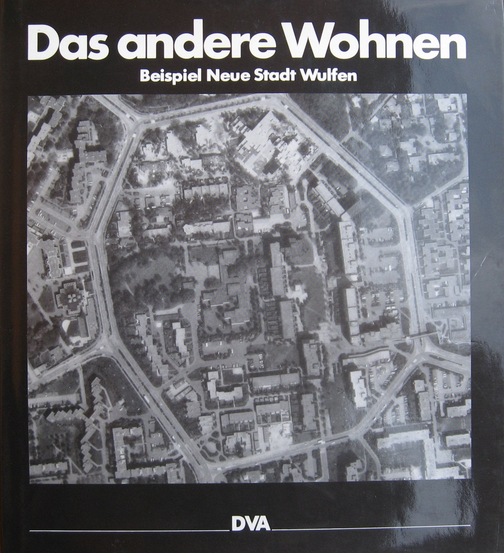 Das Andere Wohnen: Beispiel Neue Stadt Wulfen (German Edition) book