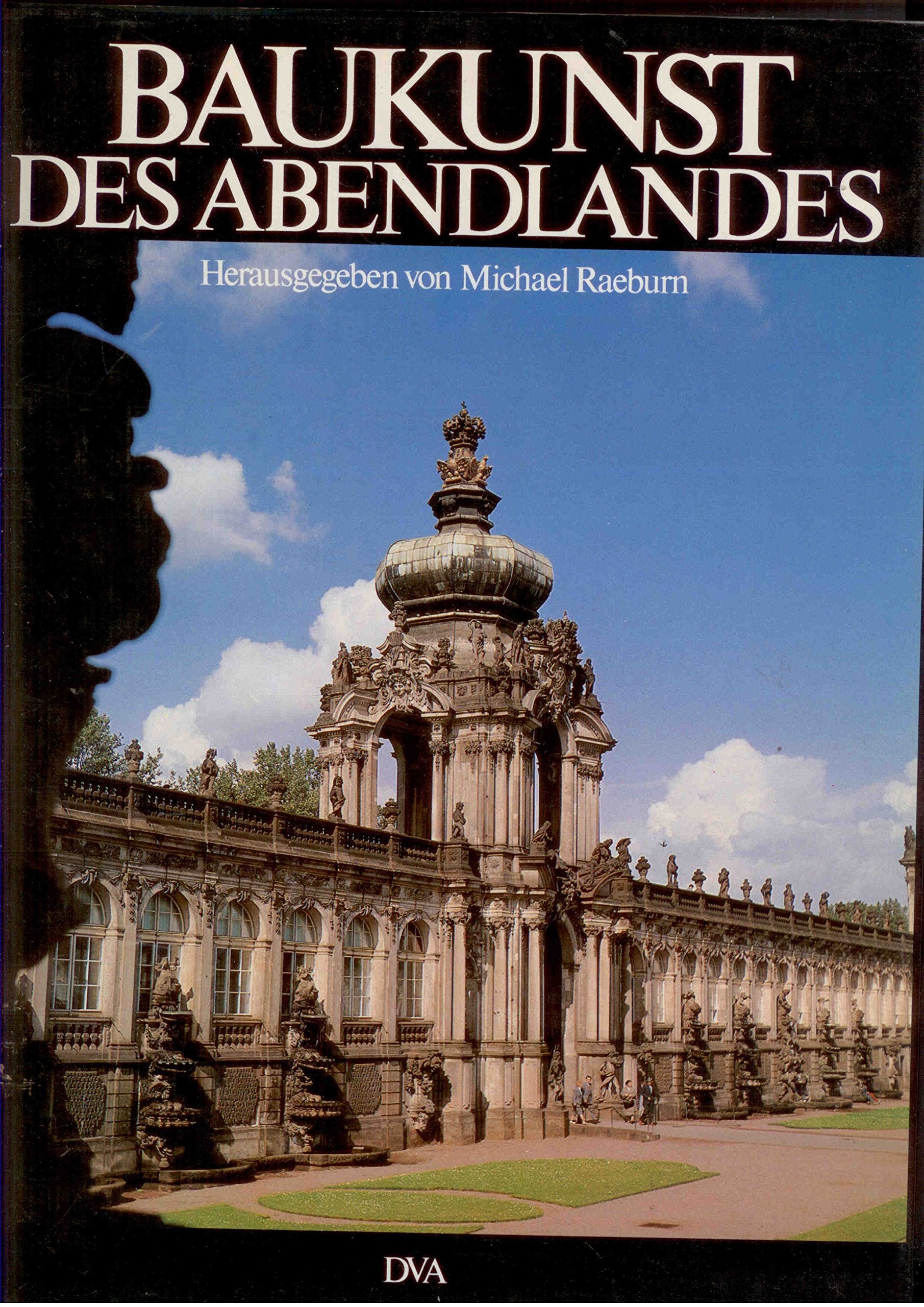 Baukunst des Abendlandes. Entstehung und Entwicklung unserer gebauten Kultur Architecture