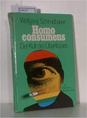 homo consumens. der kult des überflusses Books