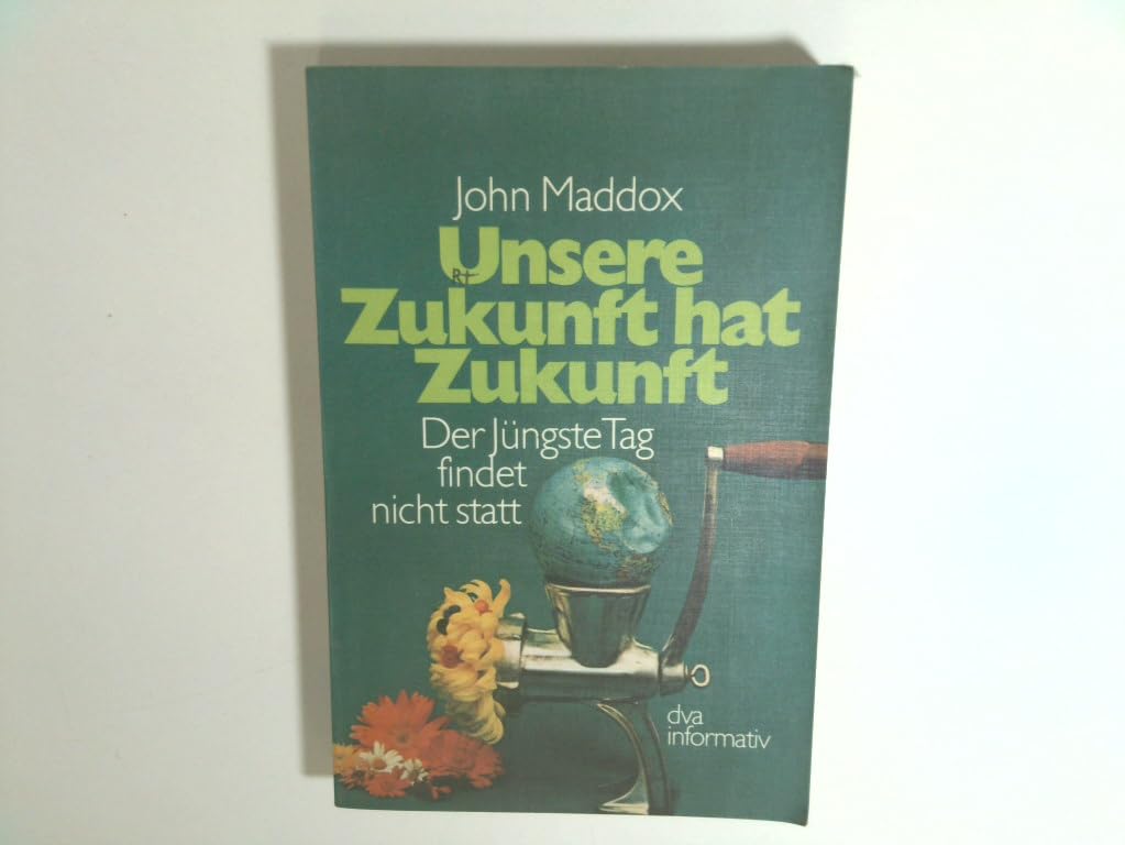 Unsere Zukunft hat Zukunft. Der Jüngste Tag findet nicht statt. ( dva informiert.) Books