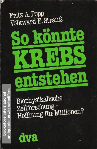 So könnte Krebs entstehen. Biophysikalische Zellforschung, Hoffnung für Millionen? Books