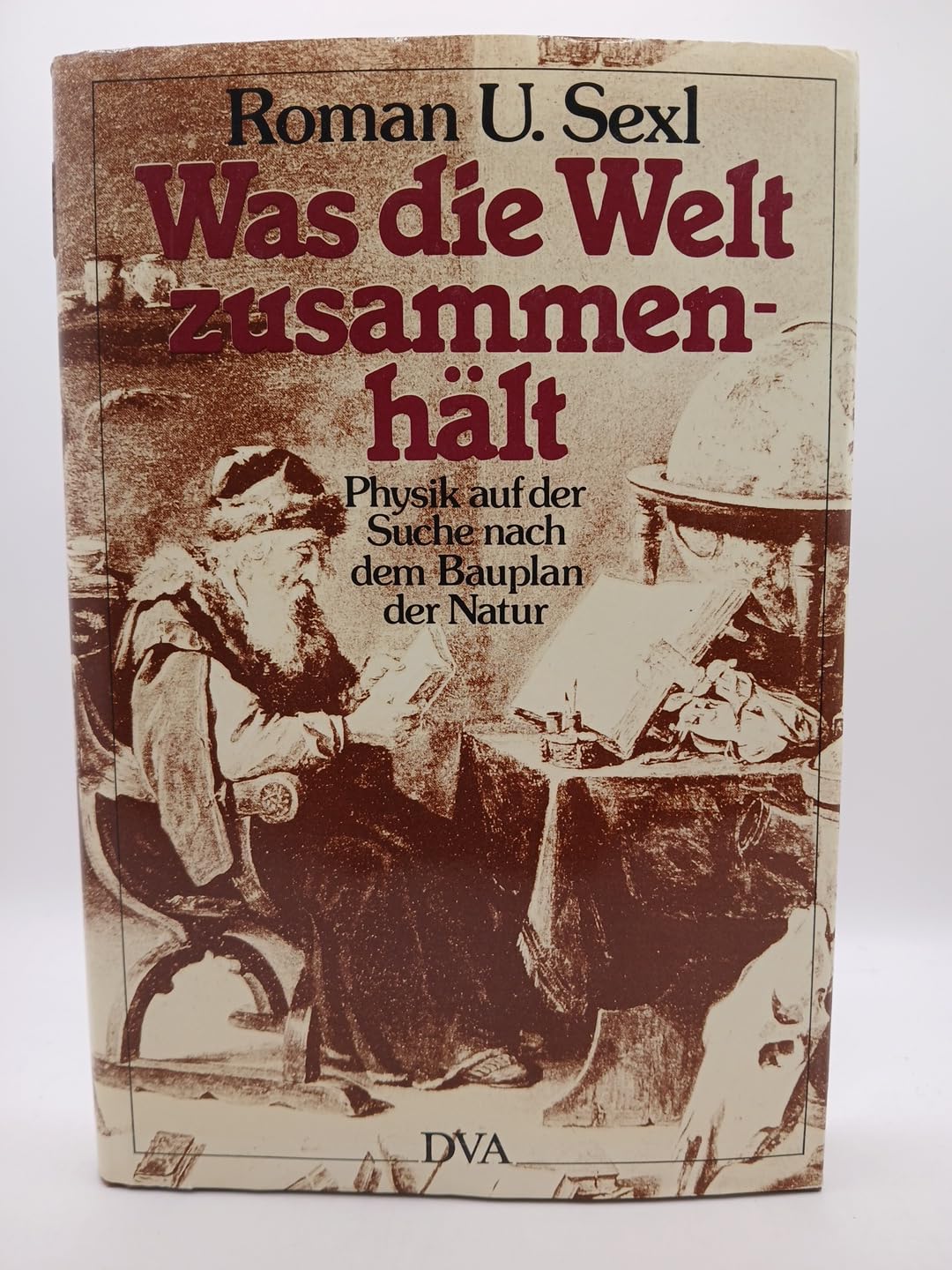 Was die Welt zusammenhält. Physik auf der Suche nach dem Bauplan der Natur Mathematics