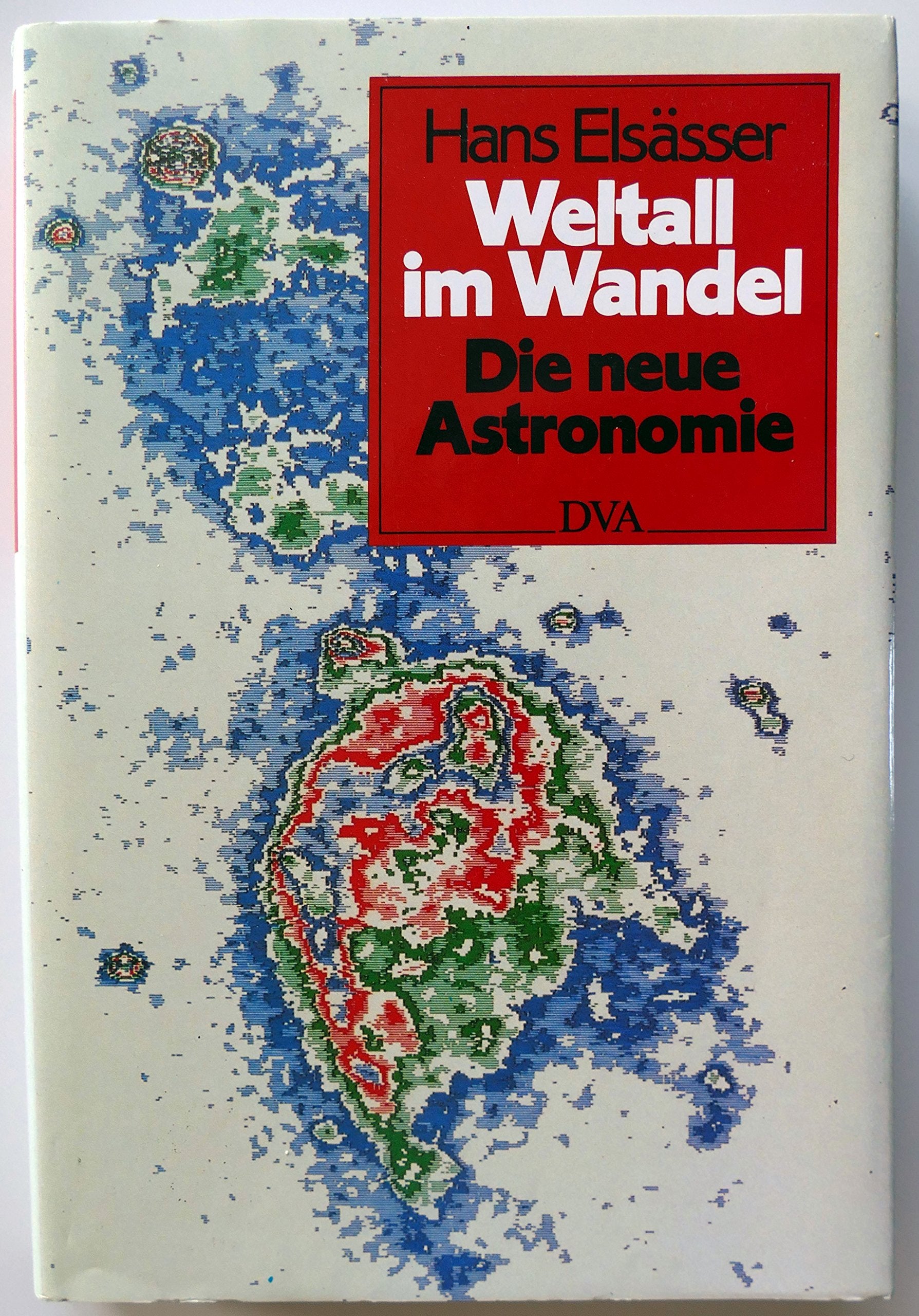 Weltall im Wandel: Die neue Astronomie Natural Sciences