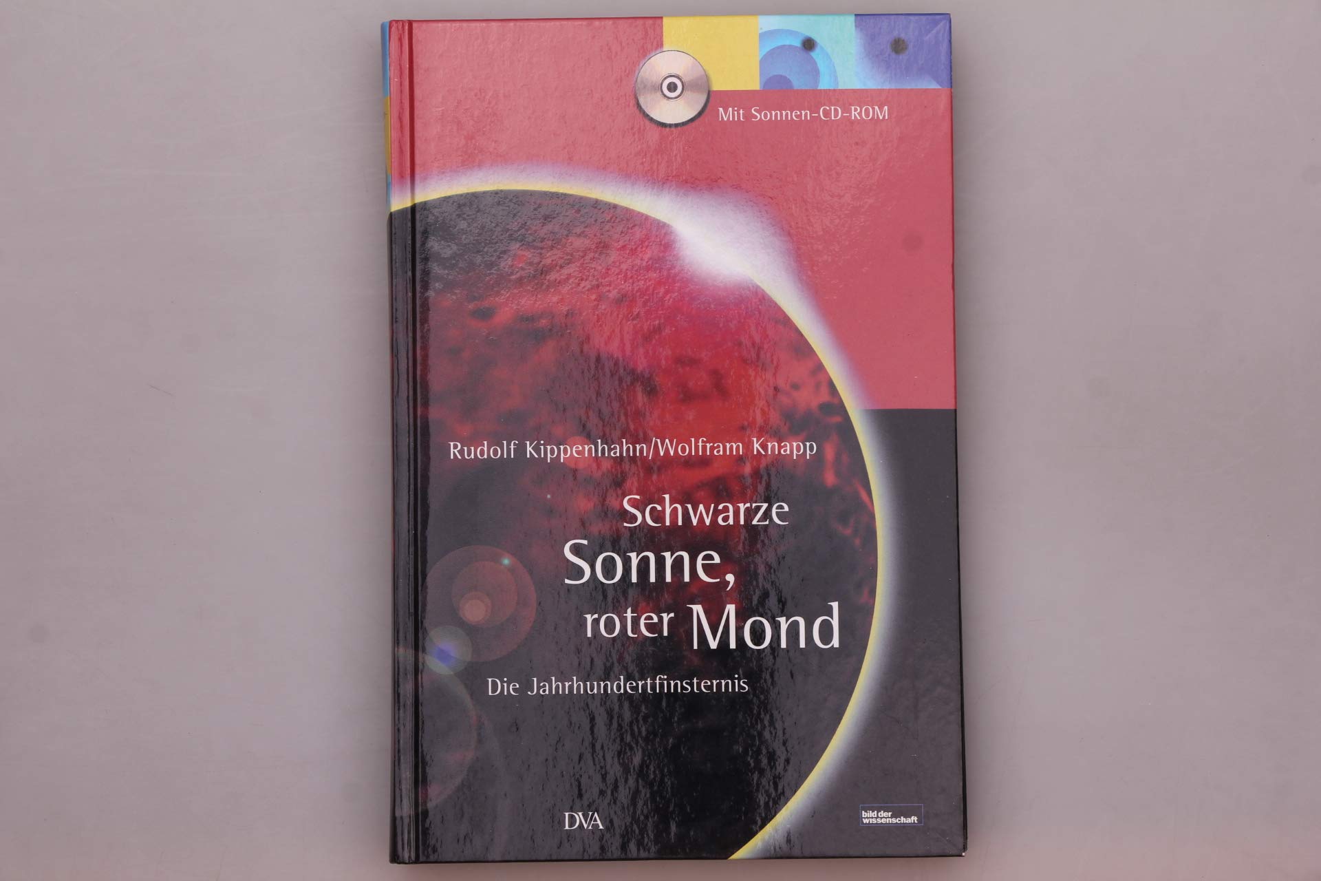 Schwarze Sonne, roter Mond, m. CD-ROM: Auf d. CD-ROM: Die Sonne, der Stern, von dem wir leben Natural Sciences