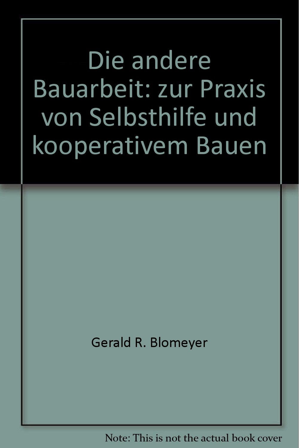 Die andere Bauarbeit. Internationale Bauausstellung Berlin 1987. Zur Praxis von Selbsthilfe und kooperativem Bauen Lifestyle