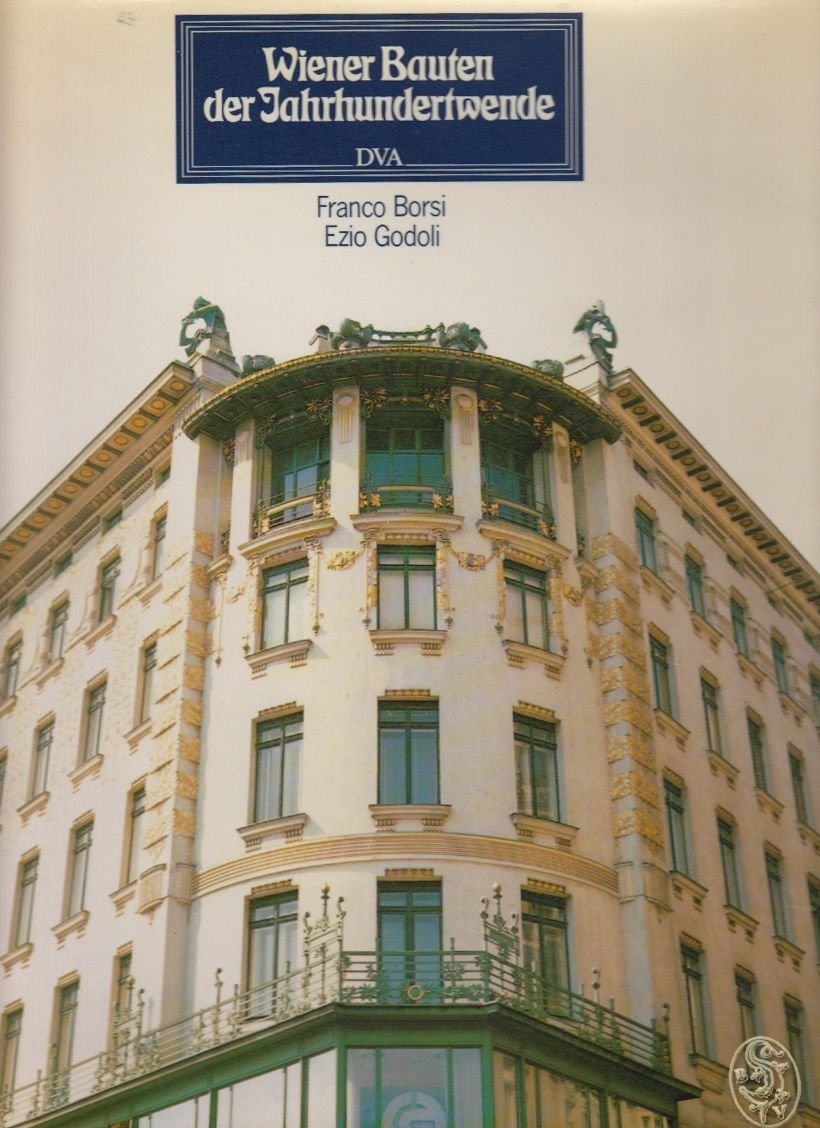 Wiener Bauten der Jahrhundertwende: Die Architektur d. habsburg. Metropole zwischen Historismus u. Moderne Architecture