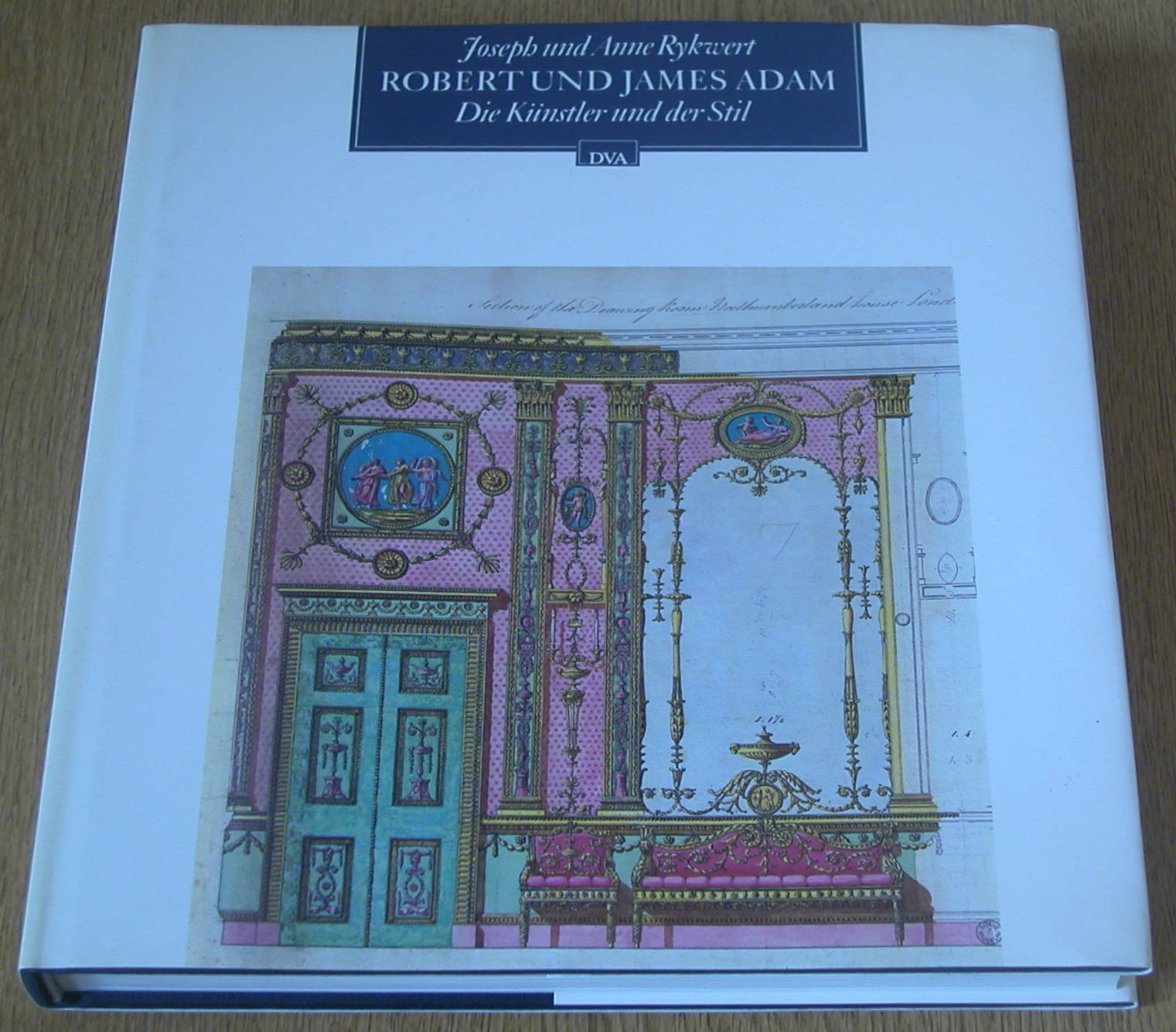 Robert und James Adam. Die Künstler und der Stil Books