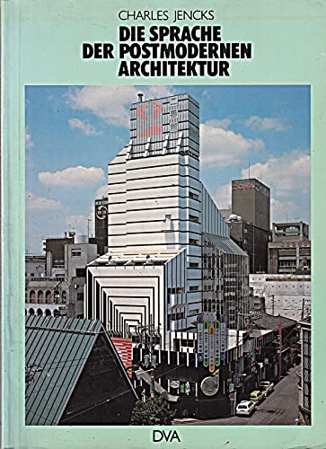 Die Sprache der postmodernen Architektur. Entstehung und Entwicklung einer alternativen Tradition Architecture