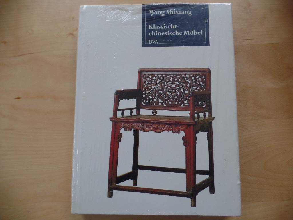 Klassische chinesische Möbel. Die schönsten Exemplare aus der Ming- und frühen Qing-Zeit Books