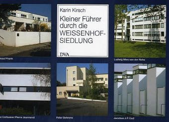Kleiner Führer durch die Weissenhofsiedlung. Ein Denkmal der Modernen Architektur Architecture