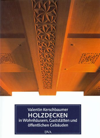 Holzdecken in Wohnhäusern, Gaststätten und öffentlichen Gebäuden Architecture