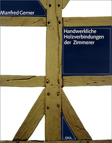 Handwerkliche Holzverbindungen für Zimmerer Business & Technology