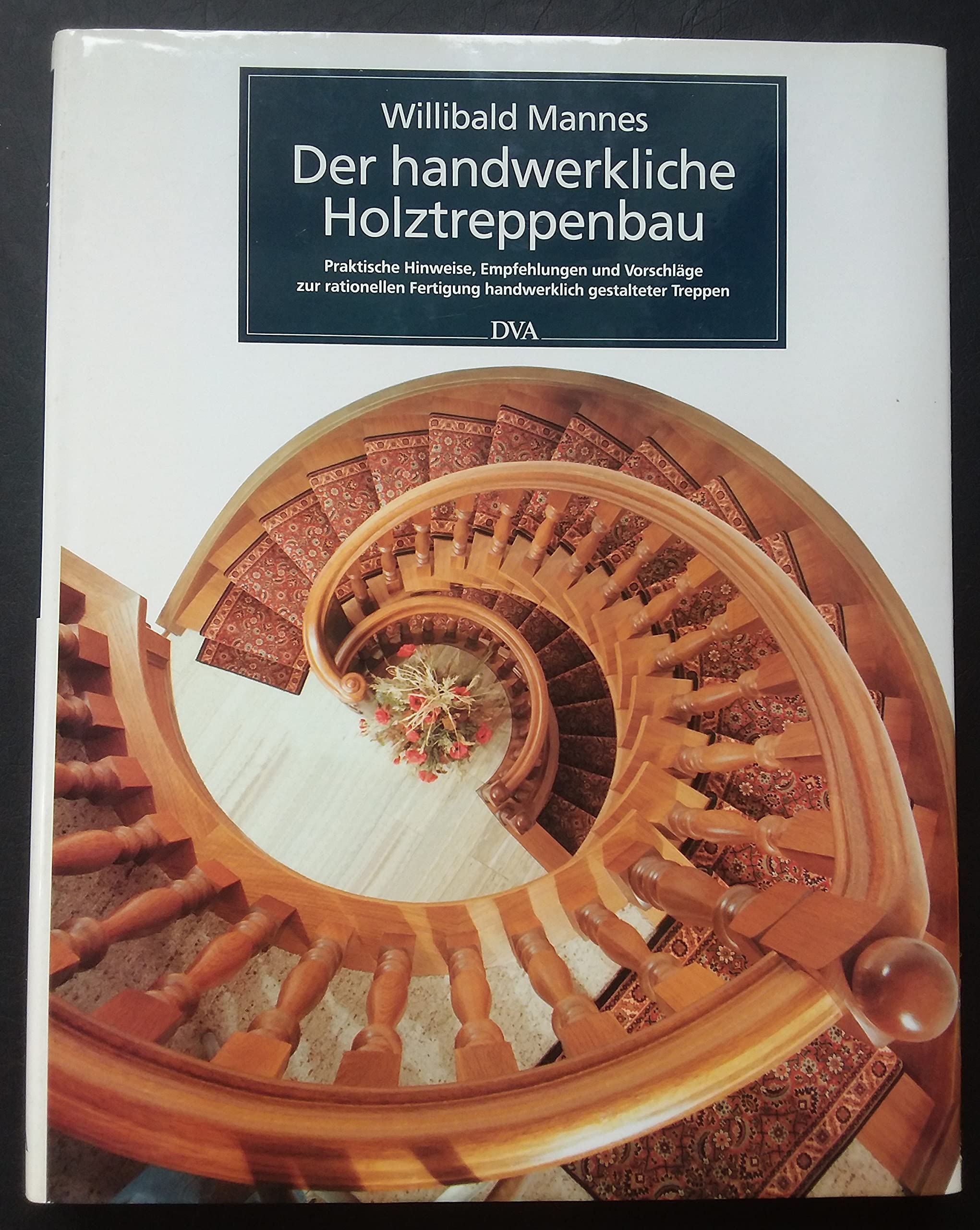 Der handwerkliche Holztreppenbau Business & Technology