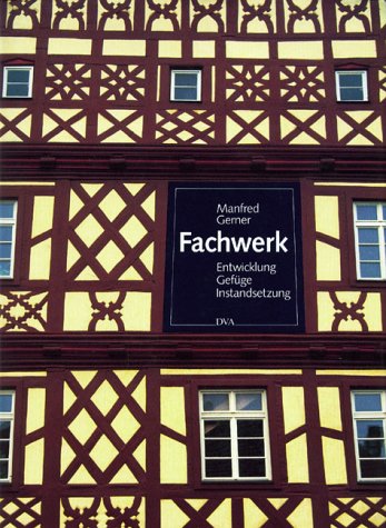 Fachwerk. Entwicklung, Gefüge, Instandsetzung Film, Art & Culture