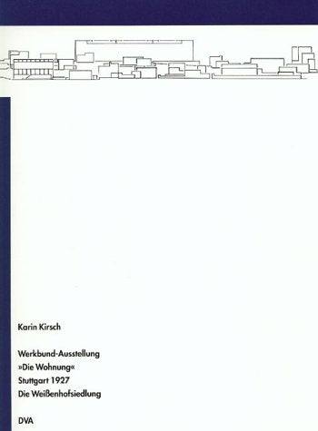 Werkbund-Ausstellung 'Die Wohnung', Stuttgart 1927, Die Weißenhofsiedlung Architecture