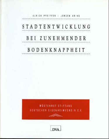 Stadtentwicklung bei zunehmender Bodenknappheit: Vorschläge für ein besseres Steuerungssystem Business & Technology