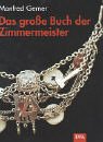Das große Buch der Zimmermeister Business & Technology Books