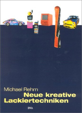 Neue kreative Lackiertechniken Business & Technology Books