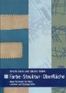Farbe - Struktur - Oberfläche. Neue Techniken für Maler, Lackierer und Raumgestalter Books