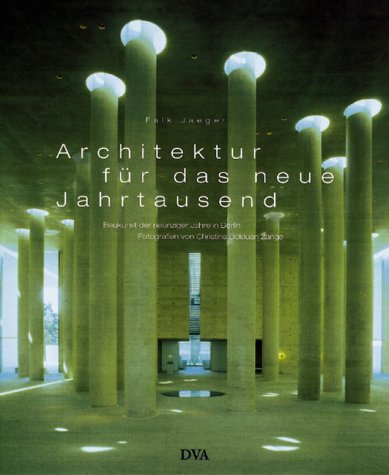 Architektur für das neue Jahrtausend. Baukunst der neunziger Jahre in Berlin Architecture
