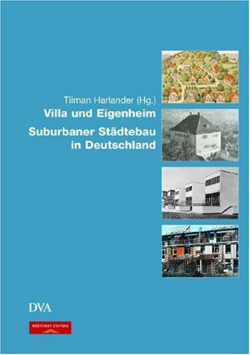 Villa und Eigenheim: Suburbaner Städtebau in Deutschland Books