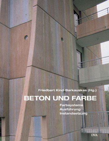Beton und Farbe: Farbsysteme - Ausführung - Instandsetzung Home & Household