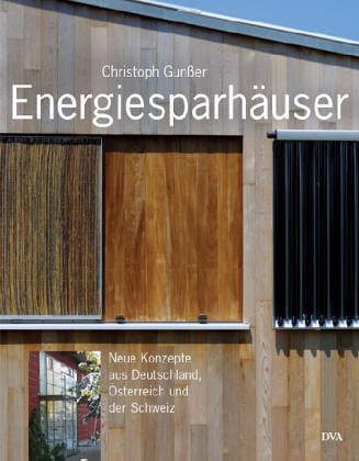 Energiesparhäuser. Neue Konzepte aus Deutschland, Österreich und der Schweiz Home & Household