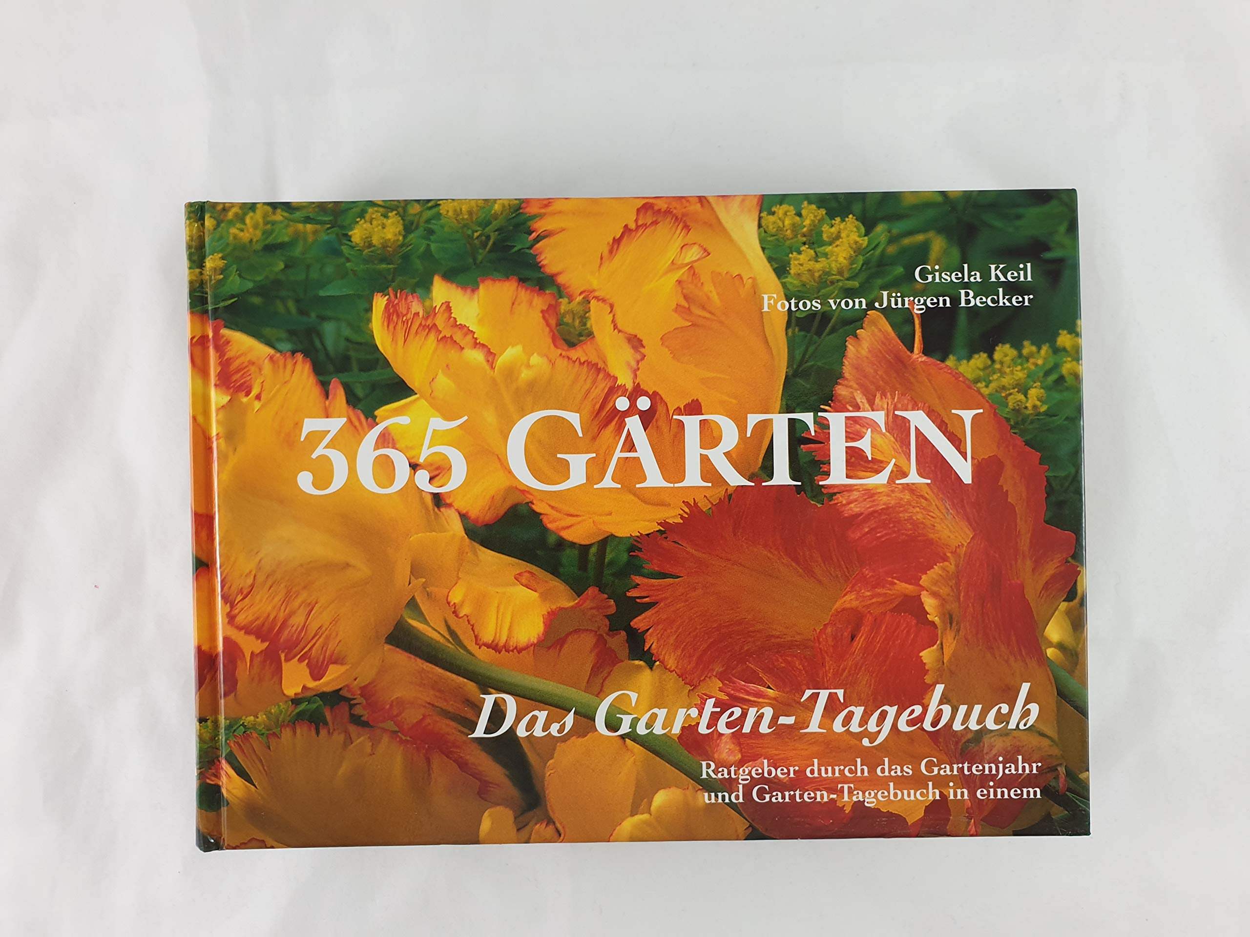 Das Garten-Tagebuch. 365 Gärten Garden & Plants