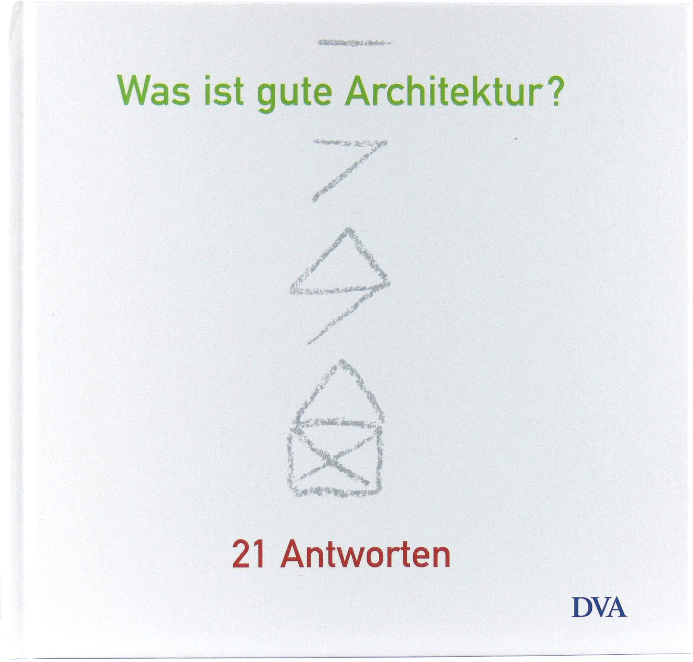 Was ist gute Architektur?: 21 Antworten Architecture