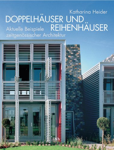 Doppelhäuser und Reihenhäuser: Aktuelle Beispiele zeitgenössischer Architektur Film, Art & Culture