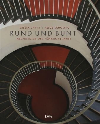 Rund und bunt: Architektur der fünfziger Jahre: Die Architektur der fünfziger Jahre in Deutschland Books