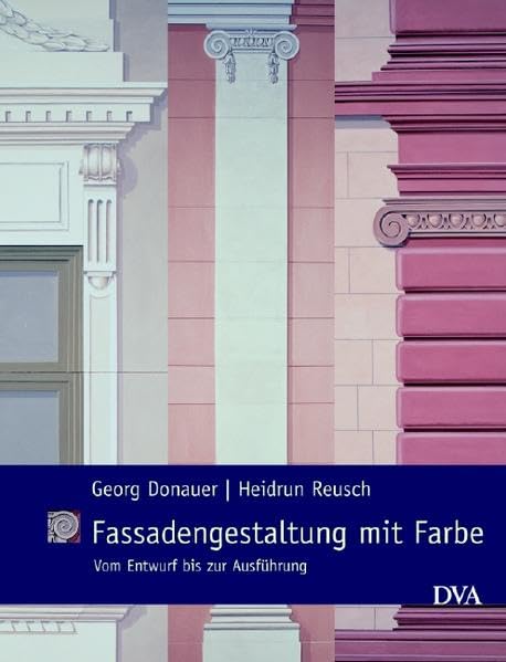 Fassadengestaltung mit Farbe: Vom Entwurf bis zur Ausführung book